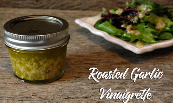 homemade salad dressing, roasted garlic, vinaigrette, salad